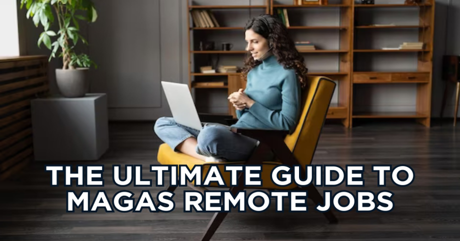 The Ultimate Guide to Magas Remote Jobs